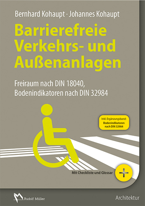 Barrierefreie Verkehrs- und Außenanlagen von Kohaupt,  Bernhard, Kohaupt,  Johannes