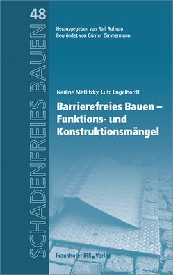 Barrierefreies Bauen – Funktions- und Konstruktionsmängel. von Engelhardt,  Lutz, Metlitzky,  Nadine, Ruhnau,  Ralf