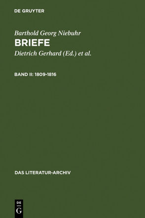 Barthold Georg Niebuhr: Briefe / 1809-1816 von Gerhard,  Dietrich, Niebuhr,  Barthold Georg, Norvin,  William