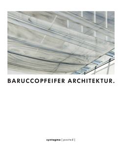 BaruccoPfeifer Architektur. von Barucco,  Lisa, Pfeifer,  Claudius, Pfeifer,  Günter, Theune,  Gregor