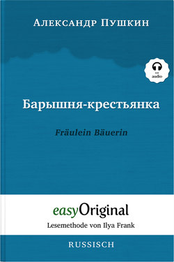 Baryschnya-krestyanka / Fräulein Bäuerin (Buch + Audio-CD) – Lesemethode von Ilya Frank – Zweisprachige Ausgabe Russisch-Deutsch von Frank,  Ilya, Lederer,  Nicholas, Puschkin,  Alexander