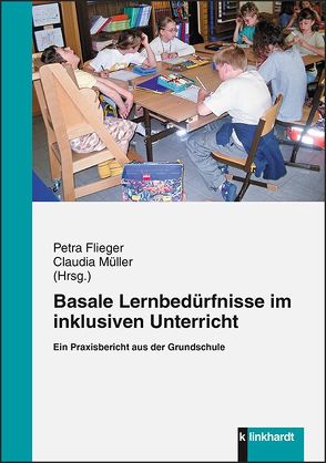 Basale Lernbedürfnisse im inklusiven Unterricht von Flieger,  Petra, Mueller,  Claudia