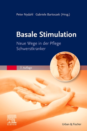 Basale Stimulation von Bartoszek,  Gabriele, Baumeister,  Heike, Bienstein,  Christel, Eberhardt,  Christiane, Fröhlich,  Andreas, Gnass,  Irmela, Hannich,  Hans-Joachim, Lauxtermann,  Frank, Linstedt,  Ulf, Loehnert,  Kristin, Metzing,  Sabine, Nydahl,  Peter