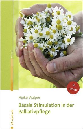 Basale Stimulation in der Palliativpflege von Walper,  Heike