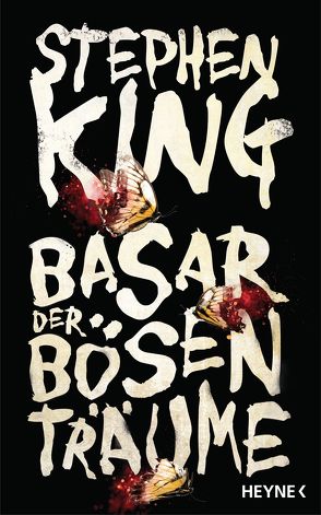 Basar der bösen Träume von Bergner,  Wulf, Blumenbach,  Ulrich, Bürger,  Jürgen, Buss,  Jan, Ebnet,  Karl-Heinz, Haefs,  Gisbert, Haefs,  Julian, Hofstetter,  Urban, King,  Stephen, Kleinschmidt,  Bernhard, Kurz,  Kristof, Kwisinski,  Gunnar, Langowski,  Jürgen, Maass,  Johann Christoph, Mader,  Friedrich, Schmidt,  Jakob, Sommersberg,  Friedrich