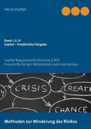 Basel I, II, III – Kapital – Kreditrisiko/Kreditvergabe von Duthel,  Heinz, ratingstrategie.de