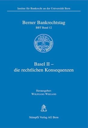 Basel II – die rechtlichen Konsequenzen von Wiegand,  Wolfgang