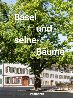 Basel und seine Bäume von Liebendörfer,  Helen, Trueb,  Emanuel