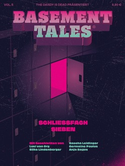 Basement Tales Vol. 5 von Bagus,  Anja, Leidinger,  Sascha, Lindenberger,  Silke, Paulus,  Germaine, van Org,  Luci