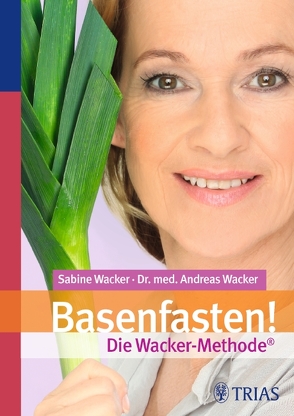 Basenfasten! Die Wacker-Methode von Wacker,  Sabine