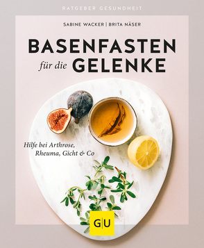 Basenfasten für die Gelenke von Näser,  Brita, Wacker,  Sabine