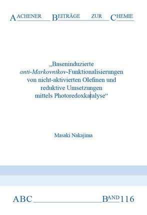 Baseninduzierte anti-Markovnikov-Funktionalisierungen von nicht-aktivierten Olefinen und reduktive Umsetzungen mittels Photoredoxkatalyse von Nakajima,  Masaki