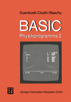 BASIC-Physikprogramme 2 von Baschy,  Leo, Duenbostl,  Theodor, Oudin,  Theresia