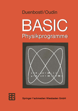 BASIC-Physikprogramme von Duenbostl,  Theodor, Oudin,  Theresia