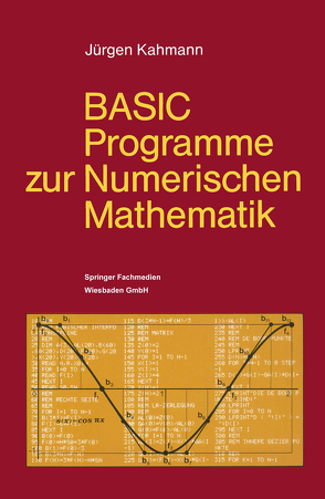 BASIC-Programme zur Numerischen Mathematik von Kahmann,  Jürgen