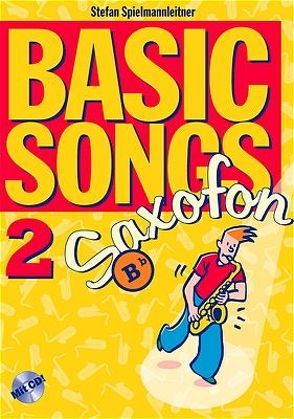 Basic Songs 2 / Basic Songs Saxophon 2 von Spielmannleitner,  Stefan