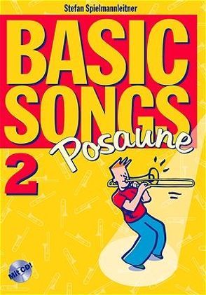 Basic Songs 2 / Basic Songs 2 Posaune in C von Spielmannleitner,  Stefan