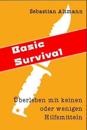 Basic Survival von Sebastian,  Altmann