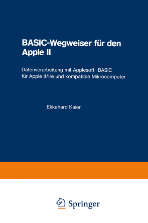 BASIC-Wegweiser für den Apple II von Kaier,  Ekkehard