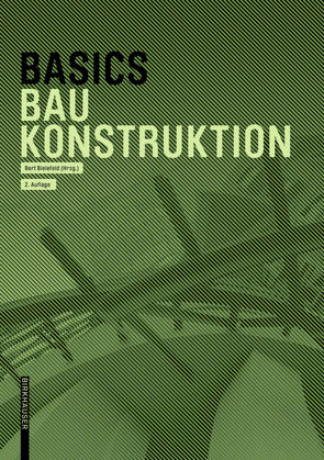 Basics Baukonstruktion von Achilles,  Andreas, Bielefeld,  Bert, Hanses,  Katrin, Kummer,  Nils, Navratil,  Diane, Steiger,  Ludwig