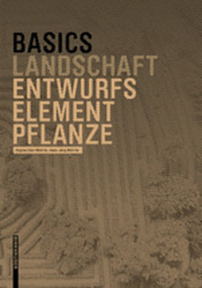 Basics Entwurfselement Pflanze von Bott,  Cornelia, Wöhrle,  Hans-Jörg, Wöhrle,  Regine Ellen