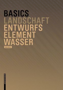 Basics Entwurfselement Wasser von Bott,  Cornelia, Lohrer,  Axel