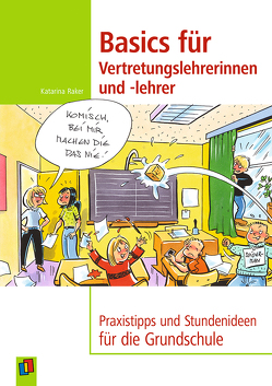 Basics für Vertretungslehrerinnen und -lehrer von Raker,  Katarina