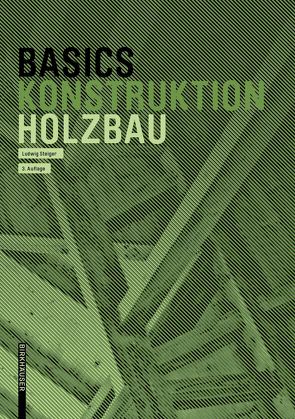 Basics Holzbau von Steiger,  Ludwig