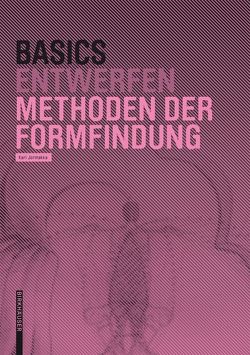 Basics Methoden der Formfindung von Jormakka,  Kari, Kuhlmann,  Dörte, Schürer,  Oliver