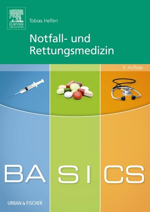 BASICS Notfall- und Rettungsmedizin von Helfen,  Tobias