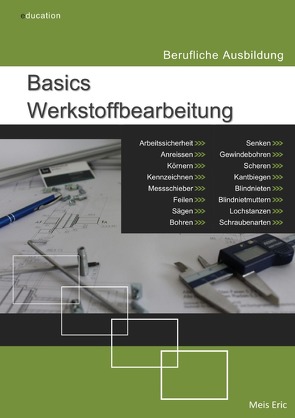 Basics Werkstoffbearbeitung von Eric,  Meis