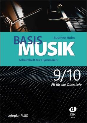 Basis Musik 9/10 – Arbeitsheft von Holm,  Susanne