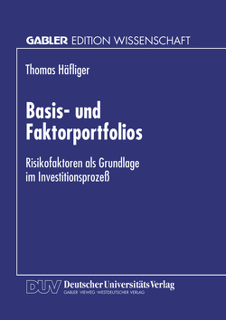 Basis- und Faktorportfolios von Häfliger,  Thomas