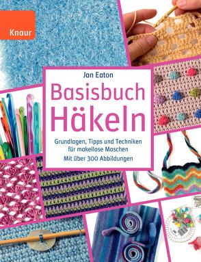 Basisbuch Häkeln von Eaton,  Jan, Weinold,  Helene