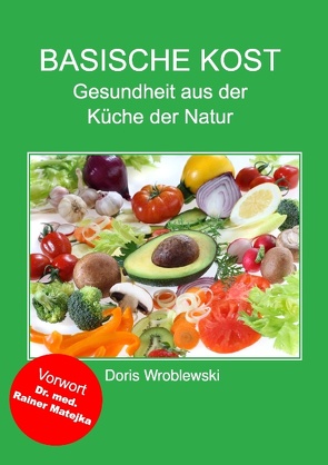 Basische Kost von Wroblewski,  Doris