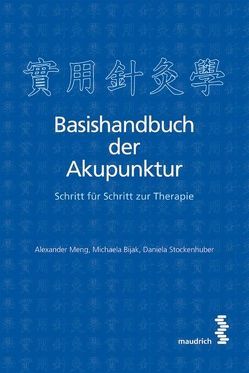 Basishandbuch der Akupunktur von Bijak,  Michaela, Meng,  Alexander, Stockenhuber,  Daniela