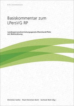 Basiskommentar zum LPersVG RP von Augst,  Wilhelm, Bullerdiek,  Anke, Clauss,  Astrid, Dr. Nießen,  Nicole, Dr. Wohlert,  Alexandra, Euskirchen,  Volker, Gothe,  Christine, Kirchner,  Joachim, Koch,  Paul-Christian, Noll,  Gerhard, Rösler,  Edgar, Slezak,  Lothar, von Halen,  Stefanie, Wetzel,  Rüdiger