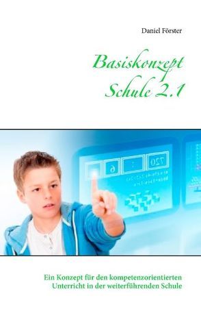 Basiskonzept Schule 2.1 von Förster,  Daniel