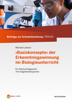 ‚Basiskonzepte‘ der Erkenntnisgewinnung im Biologieunterricht von Lübeck,  Michael