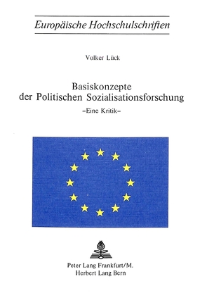 Basiskonzepte der politischen Sozialisationsforschung von Lück,  Volker