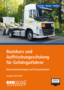 Basiskurs und Auffrischungsschulung für Gefahrgutfahrer von Meyer,  Tom, Ridder,  Klaus, Sabath,  Uta