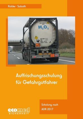 Auffrischungsschulung für Gefahrgutfahrer von Ridder,  Klaus, Sabath,  Uta