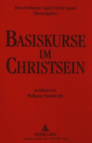 Basiskurse im Christsein von Angel,  Hans-Ferdinand, Hemel,  Ulrich