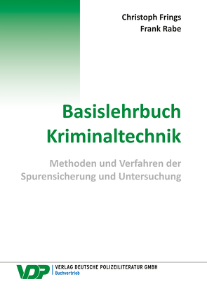 Basislehrbuch Kriminaltechnik von Frings,  Christoph, Rabe,  Frank