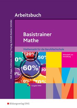 Basistrainer Mathe von Holl,  Simone, Köppe,  Heike, Kuhlmann,  Gregor, Lücking-Freytag,  Michaela, Schmidt-Kastner,  Ute, Schroeder,  Peter