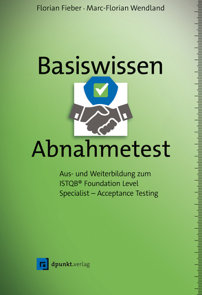 Basiswissen Abnahmetest von Fieber,  Florian, Wendland,  Marc-Florian