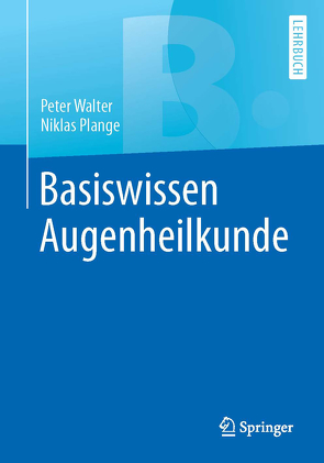 Basiswissen Augenheilkunde von Plange,  Niklas, Walter,  Peter