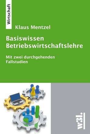 Basiswissen Betriebswirtschaftslehre von Mentzel,  Klaus