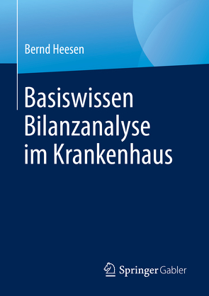 Basiswissen Bilanzanalyse im Krankenhaus von Heesen,  Bernd