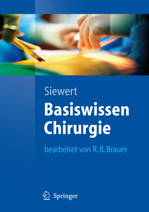 Basiswissen Chirurgie von Brauer,  Robert Bernhard, Siewert,  Jörg Rüdiger